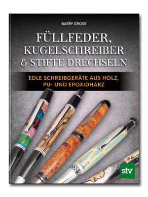 Füllfeder, Kugelschreiber & Stifte drechseln